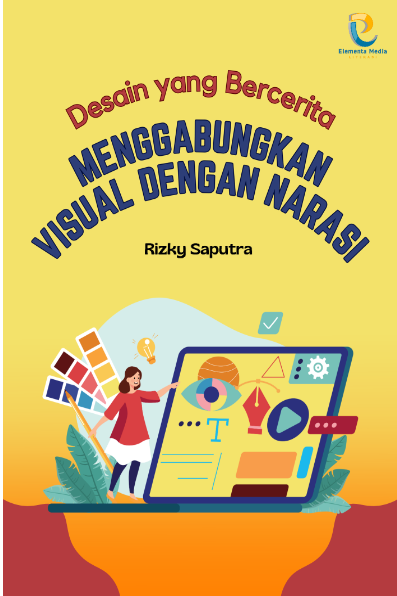 Desain yang Bercerita: Menggabungkan Visual dengan Narasi